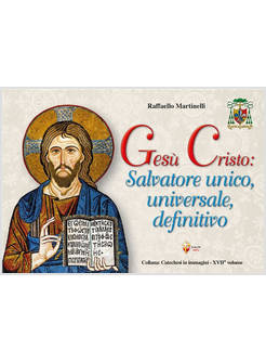 GESU' CRISTO SALVATORE UNICO, UNIVERSALE, DEFINITIVO