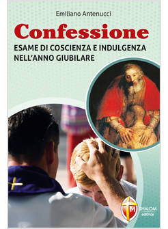 CONFESSIONE ESAME DI COSCIENZA E INDULGENZA NELL'ANNO GIUBILARE