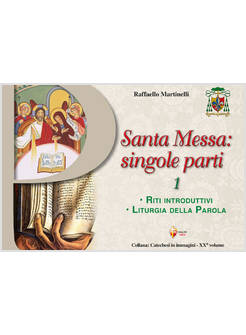 SANTA MESSA SINGOLE PARTI VOL. 1 RITI INTRODUTTIVI LITURGIA DELLA PAROLA