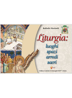 LITURGIA LUOGHI SPAZI ARREDI SACRI