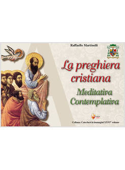 LA PREGHIERA CRISTIANA: MEDITATIVA-CONTEMPLATIVA 