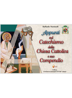 APPUNTI SUL CATECHISMO DELLA CHIESA CATTOLICA E SUO COMPENDIO