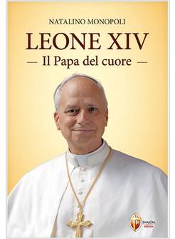 LEONE XIV. IL PAPA DEL CUORE
