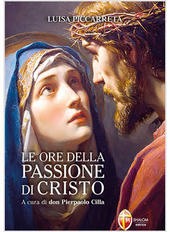 ORE DELLA PASSIONE DI CRISTO (LE)