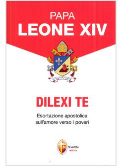 DILEXIT TE ESORTAZIONE APOSTOLICA SULL'AMORE VERSO I POVERI