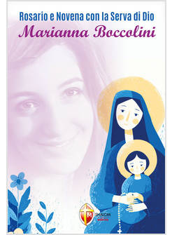 ROSARIO E NOVENA CON LA SERVA DI DIO MARIANNA BOCCOLINI