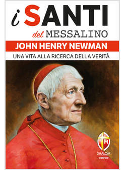 JOHN HENRY NEWMAN. UNA VITA ALLA RICERCA DELLA VERITA'