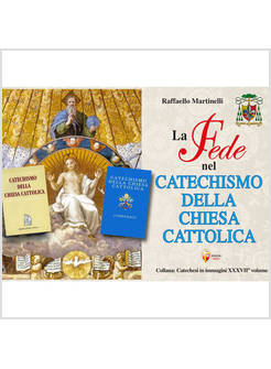 LA FEDE NEL CATECHISMO DELLA CHIESA CATTOLICA