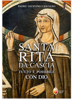 SANTA RITA DA CASCIA TUTTO E' POSSIBILE CON DIO