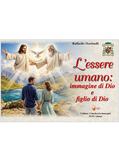 ESSERE UMANO: IMMAGINE DI DIO E FIGLIO DI DIO (L')