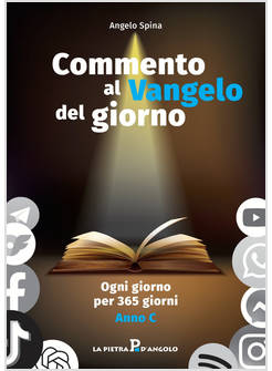 COMMENTO AL VANGELO DEL GIORNO OGNI GIORNO PER 365 GIORNI. ANNO C