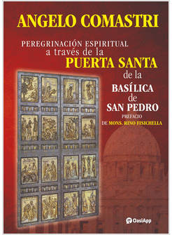 PEREGRINACION ESPIRITUAL A TRAVES DE LA PUERTA SANTA DE LA BASILICA DE SAN PEDRO