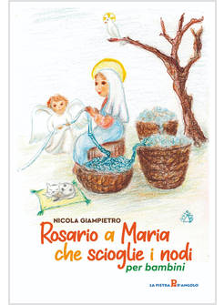 ROSARIO A MARIA CHE SCIOGLIE I NODI PER BAMBINI