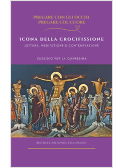 ICONA DELLA CROCIFISSIONE LETTURA MEDITAZIONE E CONTEMPLAZIONE
