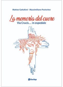 LA MEMORIA DEL CUORE VIA CRUCIS IN OSPEDALE