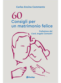 60 CONSIGLI PER UN MATRIMONIO FELICE