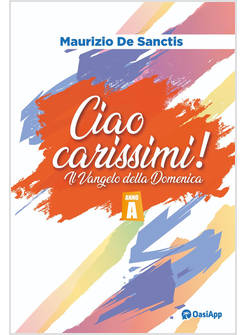 CIAO CARISSIMI! IL VANGELO DELLA DOMENICA ANNO A