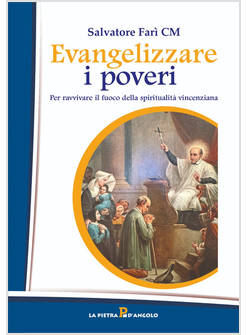 EVANGELIZZARE I POVERI PER RAVVIVARE IL FUOCO DELLA SPIRITUALITA' VINCENZIANA