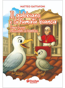 IL GABBIANO E LA FUMATA BIANCA PAPA LEONE RACCONTATO AI BAMBINI