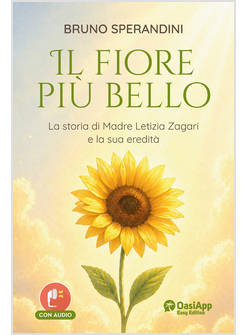 FIORE PIU' BELLO. LA STORIA DI MADRE LETIZIA ZAGARI E LA SUA EREDITA' (IL)