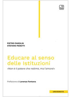 EDUCARE AL SENSO DELLE ISTITUZIONI NON E' IL POTERE CHE REDIME, MA L'AMORE!