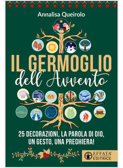 GERMOGLIO DELL'AVVENTO. 25 DECORAZIONI, LA PAROLA DI DIO, UN GESTO, UNA PREGHIER