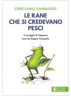 LE RANE CHE SI CREDEVANO PESCI 