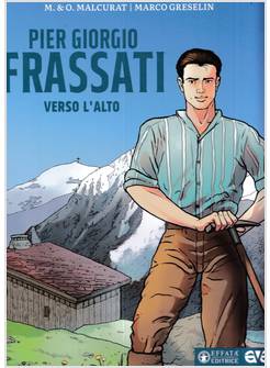 PIER GIORGIO FRASSATI VERSO L'ALTO