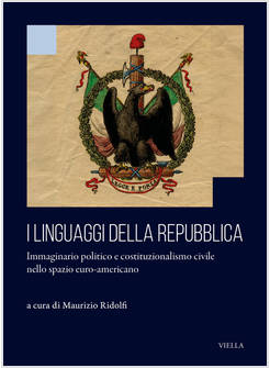 LINGUAGGI DELLA REPUBBLICA. IMMAGINARIO POLITICO E COSTITUZIONALISMO CIVILE NELL