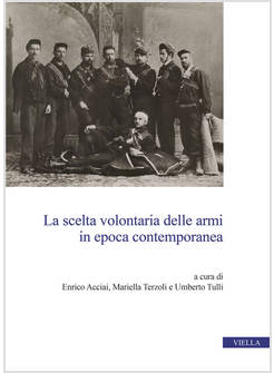 SCELTA VOLONTARIA DELLE ARMI IN EPOCA CONTEMPORANEA (LA)
