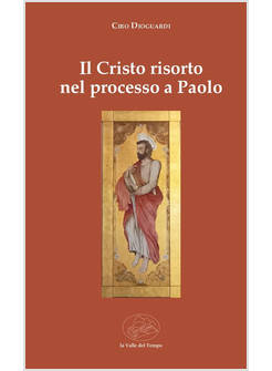 IL CRISTO RISORTO NEL PROCESSO A PAOLO
