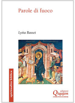 PAROLE DI FUOCO. QUANDO LA BIBBIA CI SCANDALIZZA