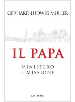 IL PAPA MISSIONE E MINISTERO