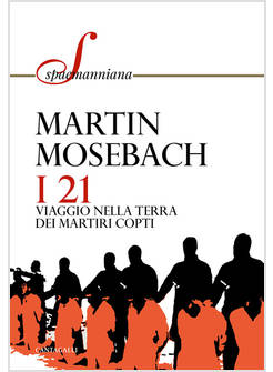 21. VIAGGIO NELLA TERRA DEI MARTIRI COPTI (I)