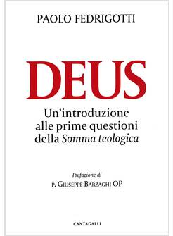 DEUS UN'INTRODUZIONE ALLE PRIME QUESTIONI DELLA SUMMA TEOLOGICA