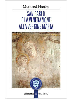 SAN CARLO E LA VENERAZIONE ALLA VERGINE MARIA