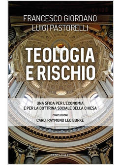 TEOLOGIA E RISCHIO UNA SFIDA PER L'ECONOMIA E LA DOTTRINA SOCIALE DELLA CHIESA