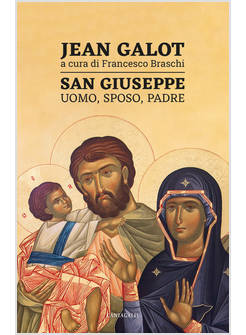 SAN GIUSEPPE UOMO, SPOSO, PADRE