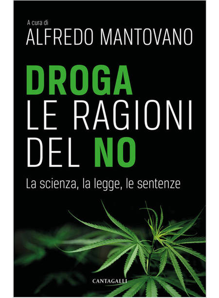 DROGA LE RAGIONI DEL NO LA SCIENZA, LA LEGGE, LE SENTENZE