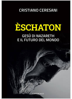ESCHATON GESU' DI NAZARETH E IL FUTURO DEL MONDO
