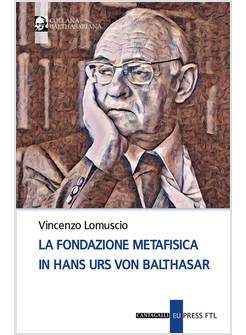 LA FONDAZIONE METAFISICA IN HANS URS VON BALTHASAR