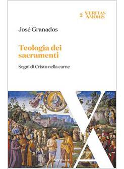 TEOLOGIA DEI SACRAMENTI SEGNI DI CRSTO NELLA CARNE