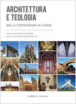 ARCHITETTURA E TEOLOGIA NELLA COSTRUZIONE DELLE CHIESE