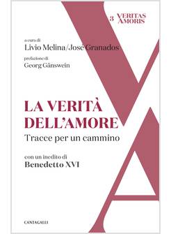 LA VERITA' DELL'AMORE. TRACCE PER UN CAMMINO