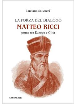 LA FORZA DEL DIALOGO MATTEO RICCI PONTE TRA EUROPA E CINA
