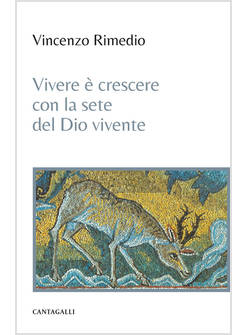 VIVERE E' CRESCERE CON LA SETE DEL DIO VIVENTE