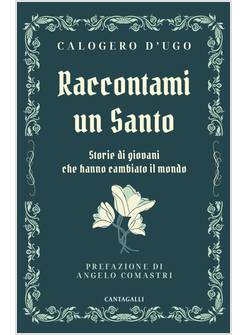 RACCONTAMI UN SANTO STORIE DI GIOVANI CHE HANNO CAMBIATO IL MONDO