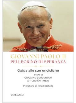 GIOVANNI PAOLO II PELLEGRINO DI SPERANZA GUIDA ALLE SUE ENCICLICHE