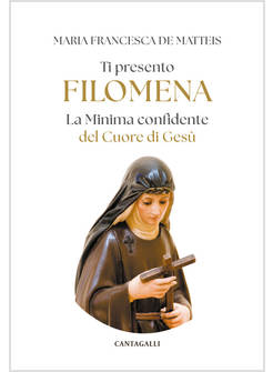 TI PRESENTO FILOMENA LA MINIMA CONFIDENTE DEL CUORE DI GESU'