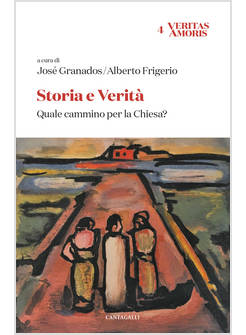 STORIA E VERITA' QUALE CAMMINO PER LA CHIESA?